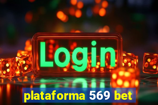 plataforma 569 bet